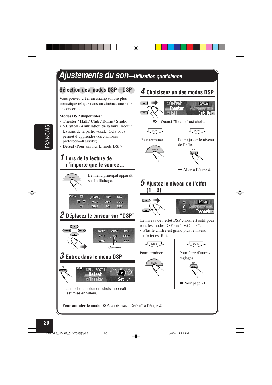 Ajustements du son, Fran ç ais, Sélection des modes dsp—dsp | Lors de la lecture de n’importe quelle source, Déplacez le curseur sur “dsp, Entrez dans le menu dsp, Utilisation quotidienne, Choisissez un des modes dsp, Ajustez le niveau de l’effet (1 – 3) | JVC KD-AR7000 User Manual | Page 120 / 153