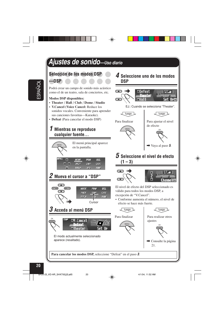 Ajustes de sonido, Esp añol, Uso diario | Selección de los modos dsp, Mientras se reproduce cualquier fuente, Mueva el cursor a “dsp, Acceda al menú dsp, Seleccione uno de los modos dsp, Seleccione el nivel de efecto (1 – 3) | JVC KD-AR7000 User Manual | Page 70 / 153