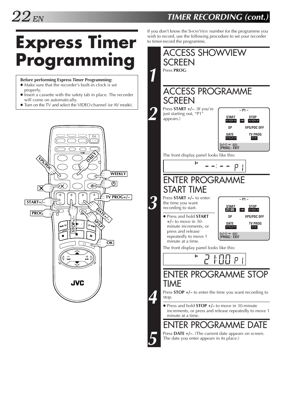 Express timer programming, Access showview screen, Access programme screen | Enter programme start time, Enter programme stop time, Enter programme date, Timer recording (cont.) | JVC HR-J658E User Manual | Page 22 / 56