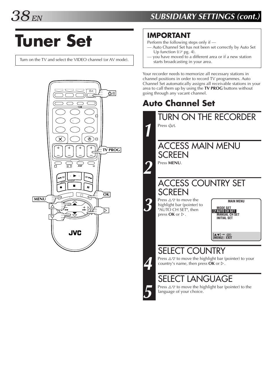 Tuner set, Turn on the recorder, Access main menu screen | Access country set screen, Select country, Select language, Subsidiary settings (cont.), Auto channel set | JVC HR-J658E User Manual | Page 38 / 56