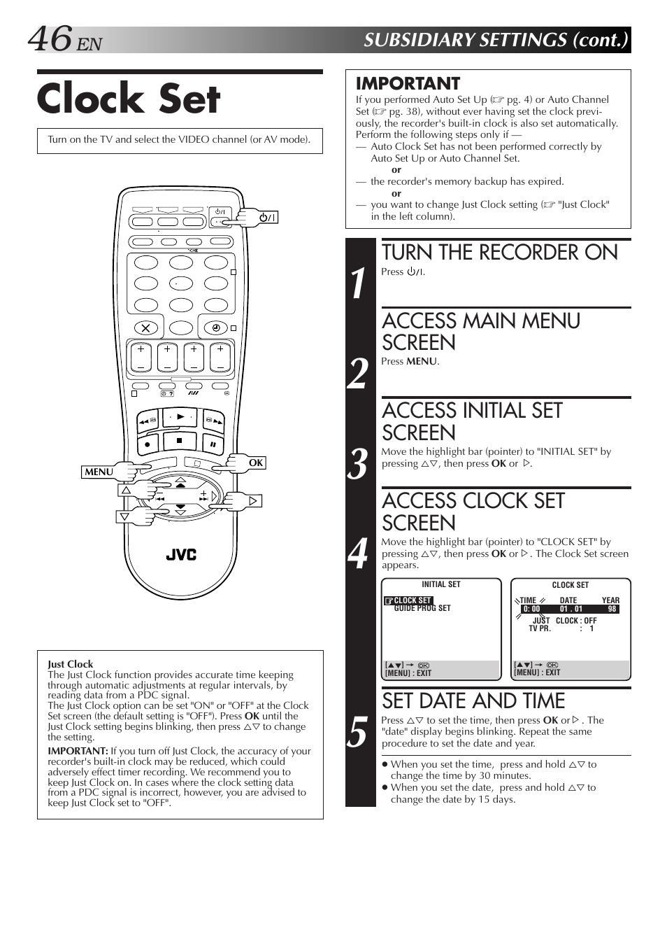 Clock set, Turn the recorder on, Access main menu screen | Access initial set screen, Access clock set screen, Set date and time, Subsidiary settings (cont.), Important | JVC HR-J658E User Manual | Page 46 / 56