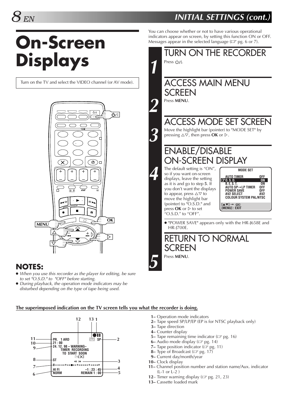 On-screen displays, Turn on the recorder, Access main menu screen | Access mode set screen, Enable/disable on-screen display, Return to normal screen, Initial settings (cont.) | JVC HR-J658E User Manual | Page 8 / 56