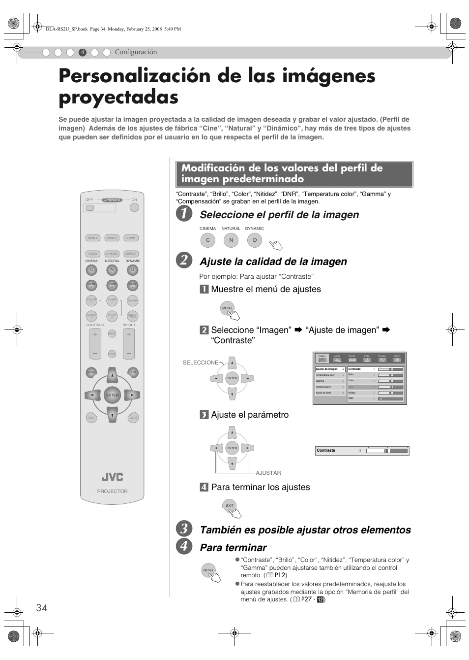 Personalización de las imágenes proyectadas, Modificación de los valores del perfil, De imagen predeterminado | P34), Seleccione el perfil de la imagen, Ajuste la calidad de la imagen, También es posible ajustar otros elementos, Para terminar, Configuración, Por ejemplo: para ajustar “contraste | JVC DLA-RS2 User Manual | Page 142 / 162