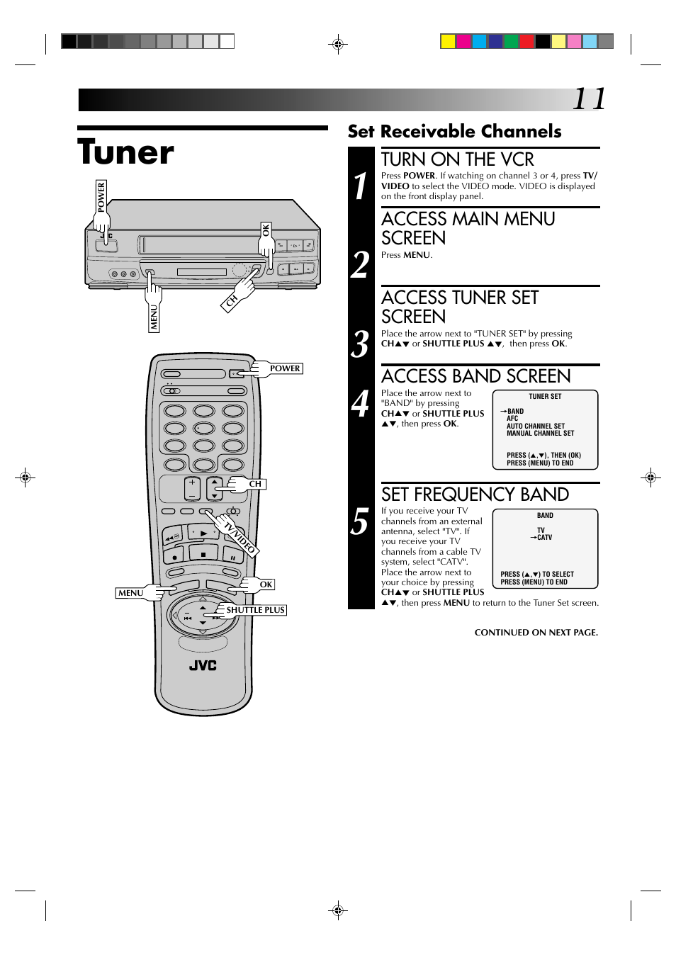 Tuner, Turn on the vcr, Access main menu screen | Access tuner set screen, Access band screen, Set frequency band, Set receivable channels | JVC HR-J630U User Manual | Page 11 / 46