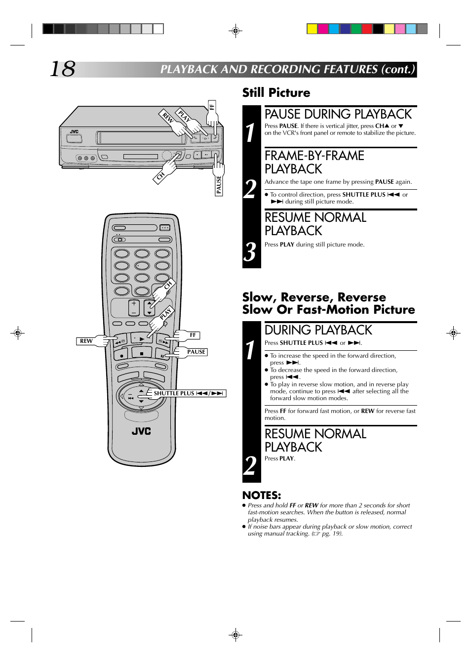 Pause during playback, Frame-by-frame playback, Resume normal playback | During playback, Slow, reverse, reverse slow or fast-motion picture | JVC HR-J630U User Manual | Page 18 / 46