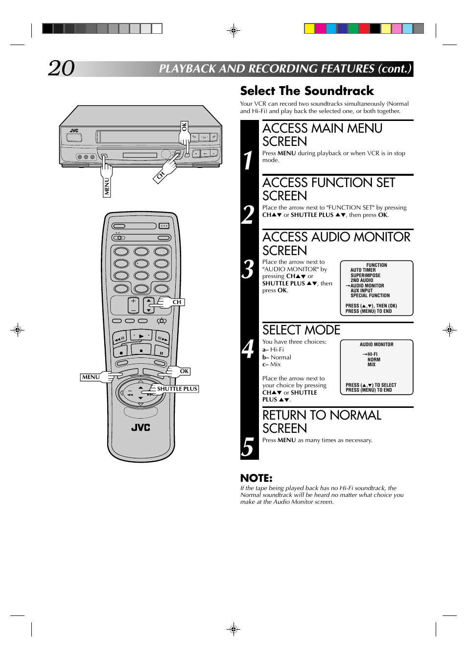 Access main menu screen, Access function set screen, Access audio monitor screen | Select mode, Return to normal screen, Select the soundtrack, Playback and recording features (cont.) | JVC HR-J630U User Manual | Page 20 / 46