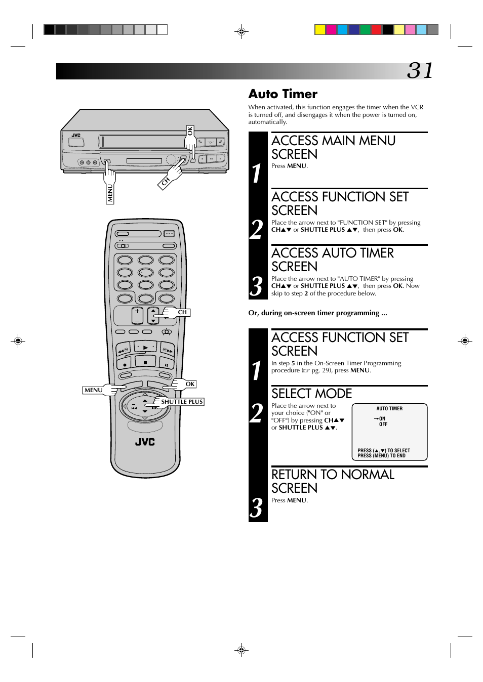 Access main menu screen, Access function set screen, Access auto timer screen | Select mode, Return to normal screen, Auto timer | JVC HR-J630U User Manual | Page 31 / 46