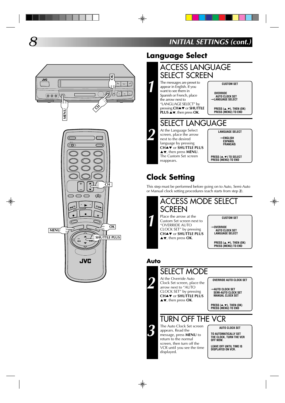 Access language select screen, Select language, Access mode select screen | Select mode, Turn off the vcr, Language select, Clock setting, Initial settings (cont.), Auto | JVC HR-J630U User Manual | Page 8 / 46