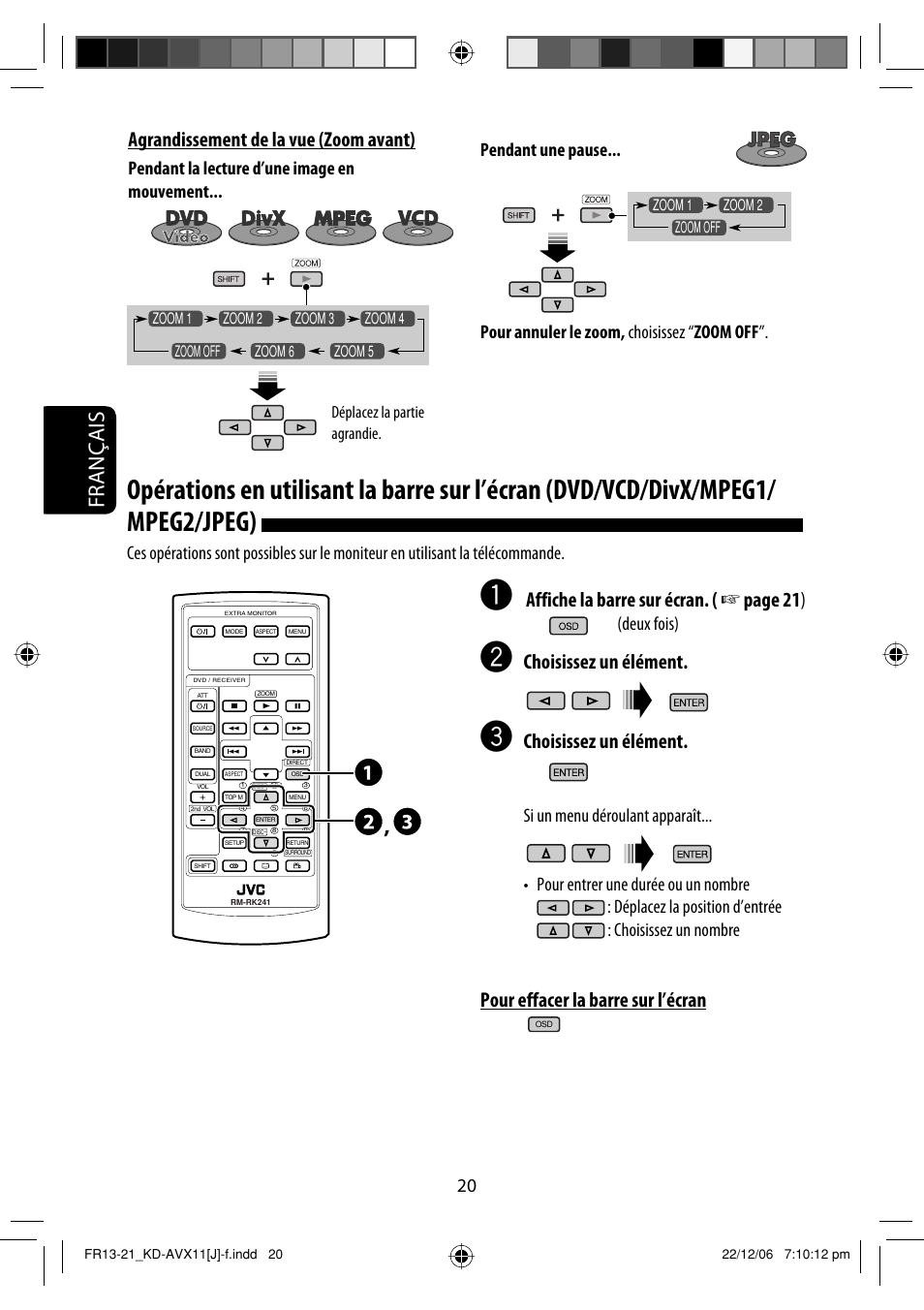 Français, Affiche la barre sur écran. ( ☞ page 21 ), Choisissez un élément | Deux fois), Pendant la lecture d’une image en mouvement, Déplacez la partie agrandie | JVC KD-AVX11 User Manual | Page 136 / 177