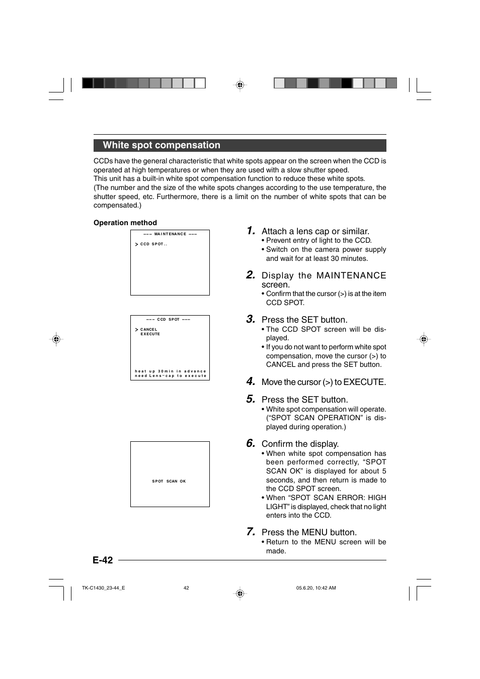 White spot compensation, E-42 white spot compensation, Attach a lens cap or similar | Display the maintenance screen, Press the set button, Move the cursor (>) to execute, Confirm the display, Press the menu button | JVC TK-C1430 User Manual | Page 42 / 44