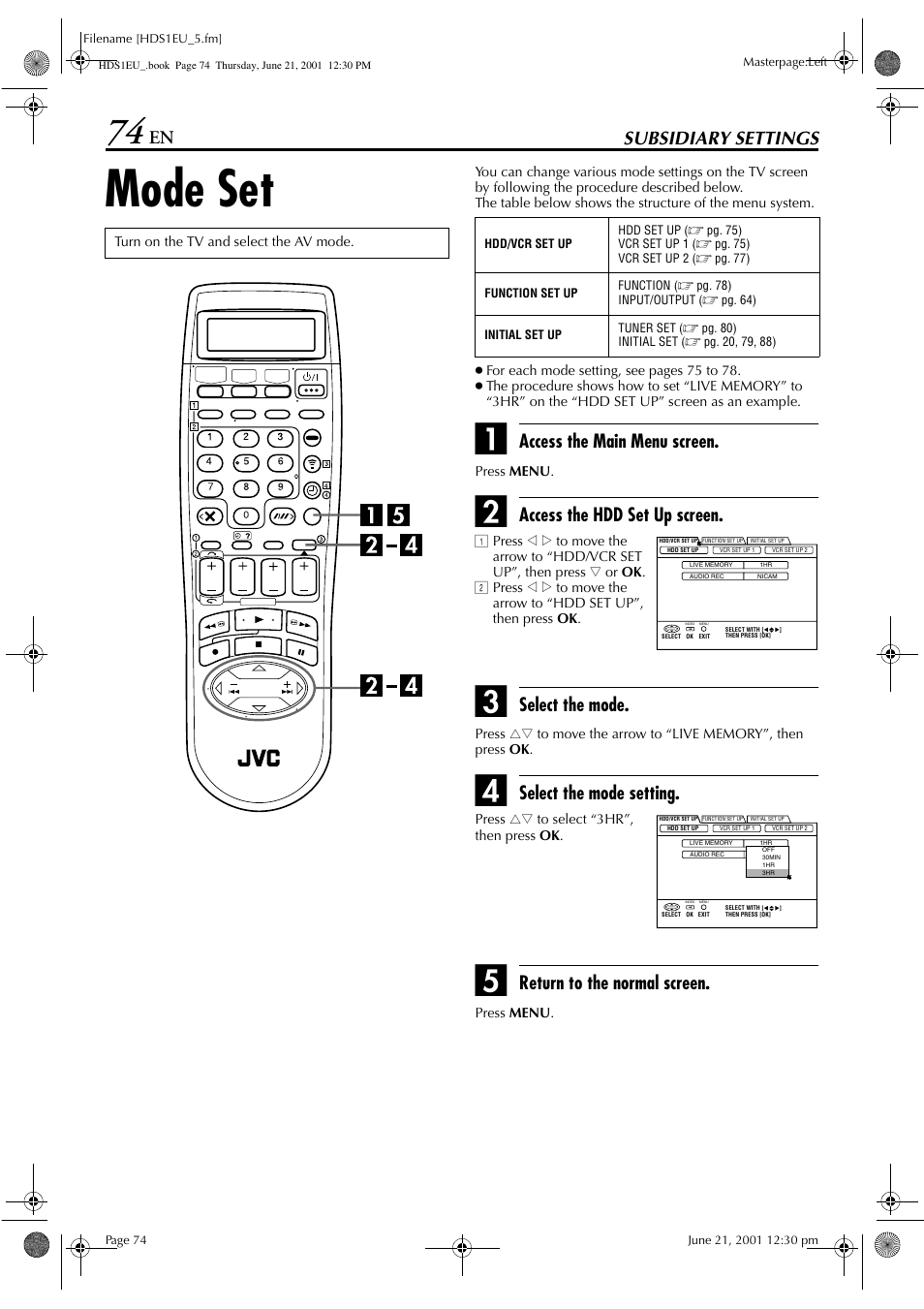 Subsidiary settings, Mode set, Access the main menu screen | Access the hdd set up screen, Select the mode, Select the mode setting, Return to the normal screen | JVC HM-HDS1EU User Manual | Page 74 / 100