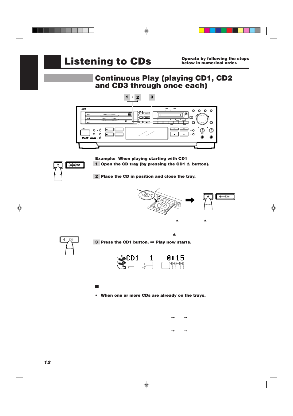 Listening to cds, 12 english, 2 place the cd in position and close the tray | 3 press the cd1 button. \ play now starts, When one or more cds are already on the trays, The power comes on, and the cd1 tray opens | JVC XU-301BK User Manual | Page 14 / 59