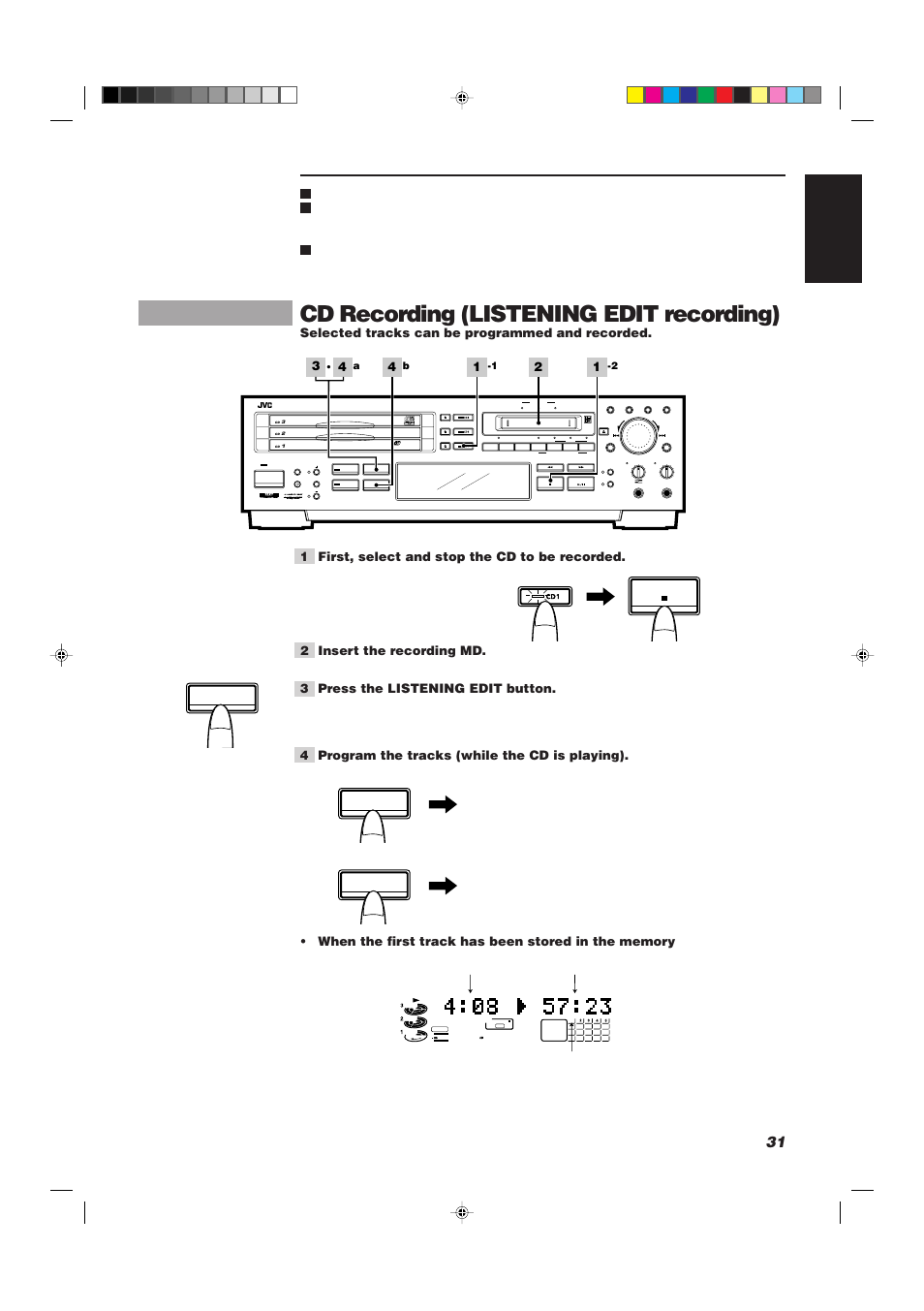 Cd recording (listening edit recording), 31 english, 1 first, select and stop the cd to be recorded | 2 insert the recording md, 3 press the listening edit button, 4 program the tracks (while the cd is playing), Selected tracks can be programmed and recorded, Insert the md with its label side facing up | JVC XU-301BK User Manual | Page 33 / 59