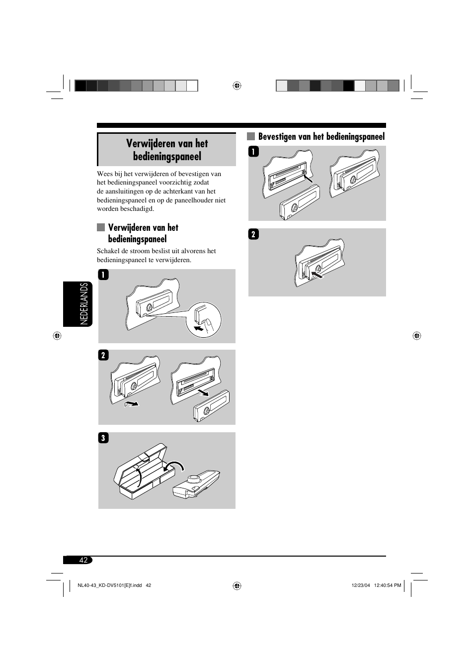 Verwijderen van het bedieningspaneel, Nederlands, Bevestigen van het bedieningspaneel | JVC KD-DV5101 User Manual | Page 198 / 211