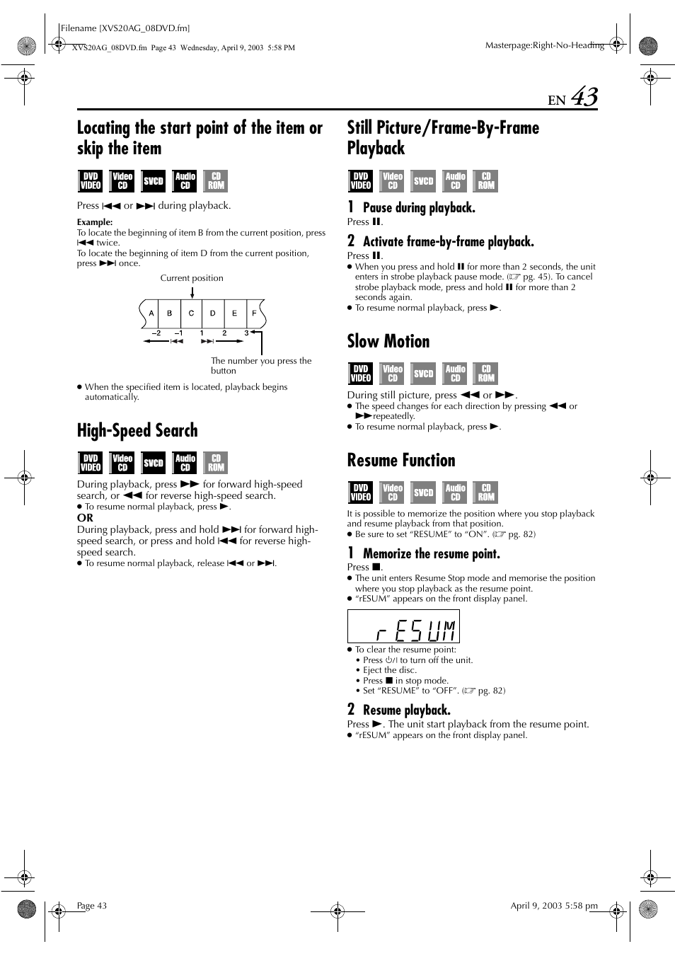 High-speed search, Still picture/frame-by-frame playback, Slow motion | Resume function, R details, see “resume function” on p, Pause during playback, Activate frame-by-frame playback, Resume playback | JVC LPT0762-001B User Manual | Page 43 / 100