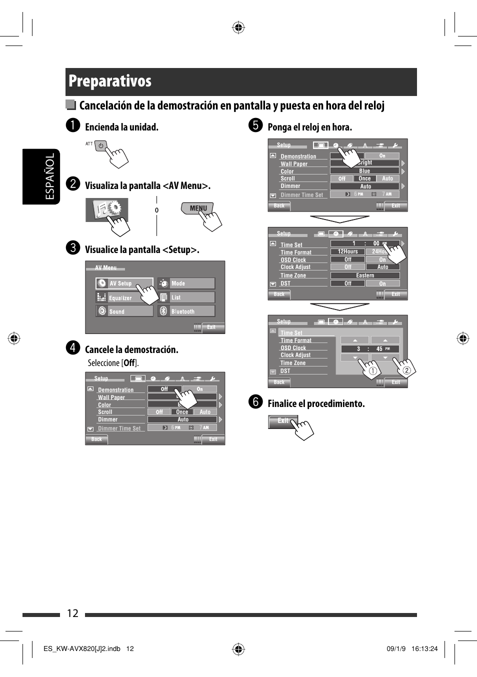 Preparativos, 12 español, Ponga el reloj en hora | Finalice el procedimiento, Encienda la unidad, Visualiza la pantalla <av menu, Visualice la pantalla <setup, Cancele la demostración, Seleccione [ off | JVC KW-AVX820 User Manual | Page 80 / 207