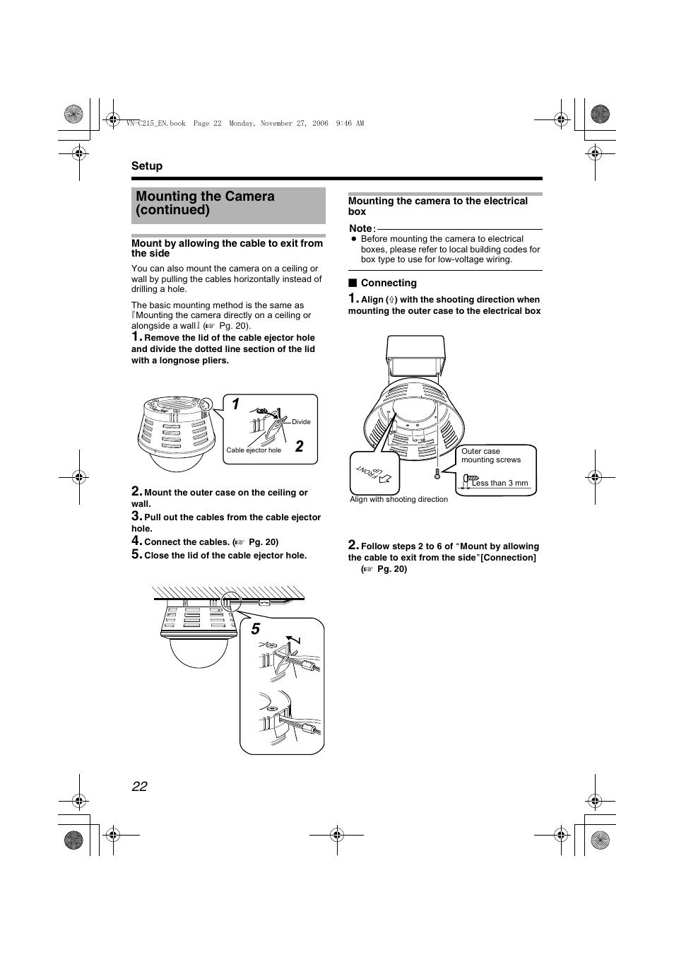 Mount by allowing the cable to exit from the side, Mounting the camera to the electrical box, Mount by allowing the cable to exit | From the side, Mounting the camera to, The electrical box, A pg. 22), Mounting the camera (continued) | JVC VN-C215V4U User Manual | Page 22 / 86