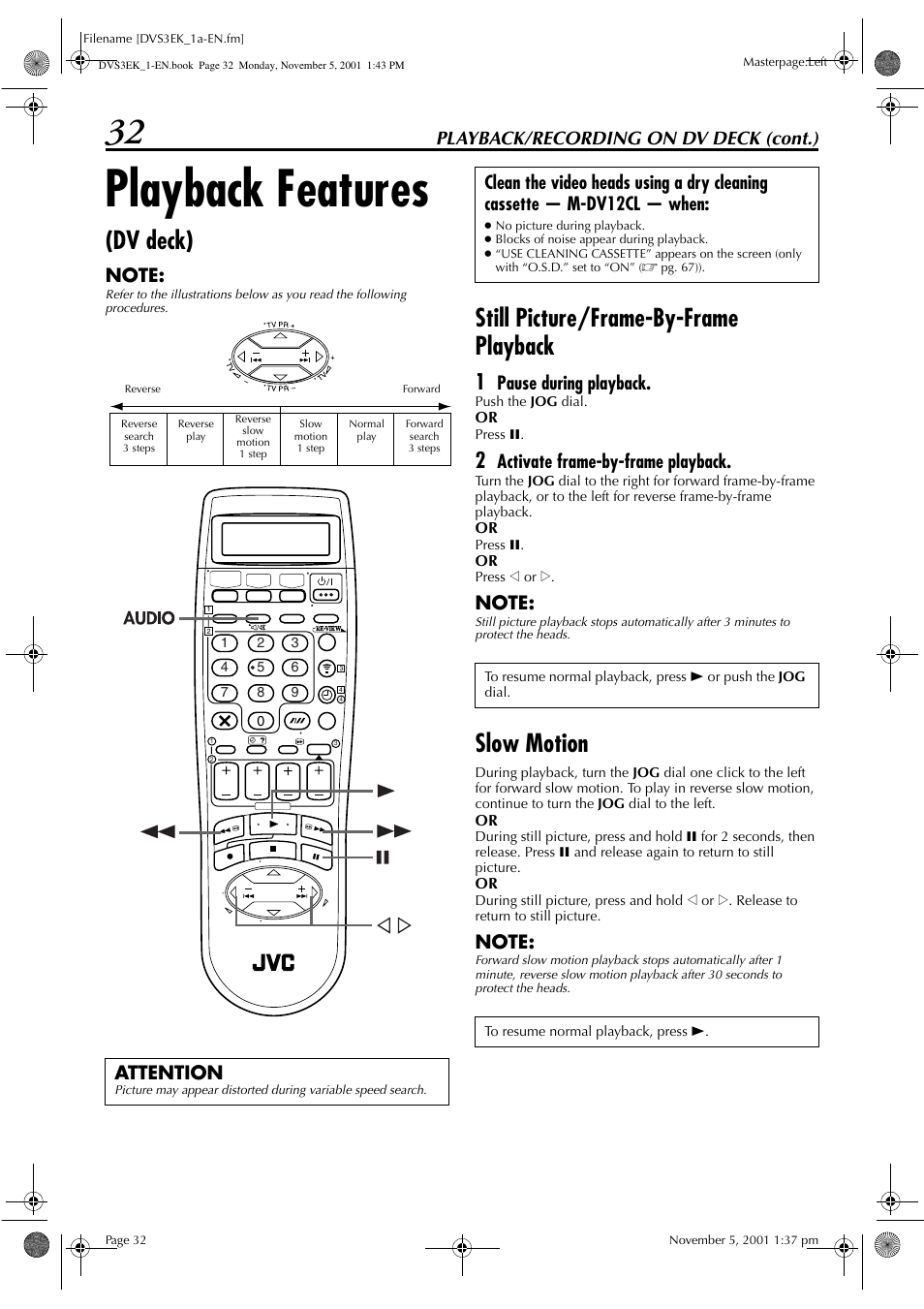 Playback features, Dv deck), Still picture/frame-by-frame playback | Slow motion, Playback/recording on dv deck (cont.), Pause during playback, Activate frame-by-frame playback, Attention | JVC HR-DVS3EK User Manual | Page 32 / 92