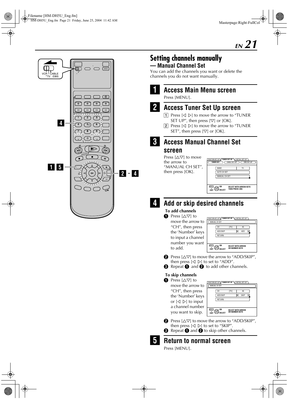 Setting channels manually-manual channel set, Or 21), Setting channels manually | Access main menu screen, Access tuner set up screen, Access manual channel set screen, Add or skip desired channels, Return to normal screen, Da e b - d, Manual channel set | JVC D-VHS User Manual | Page 21 / 92