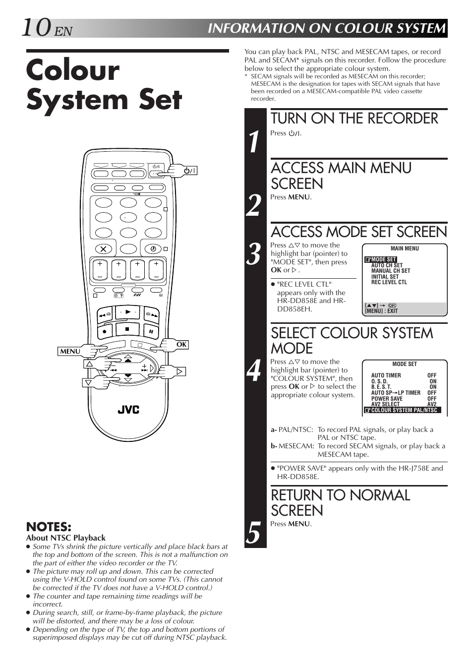 Colour system set, Turn on the recorder, Access main menu screen | Access mode set screen, Select colour system mode, Return to normal screen, Information on colour system | JVC HR-DD858E/EH User Manual | Page 10 / 64