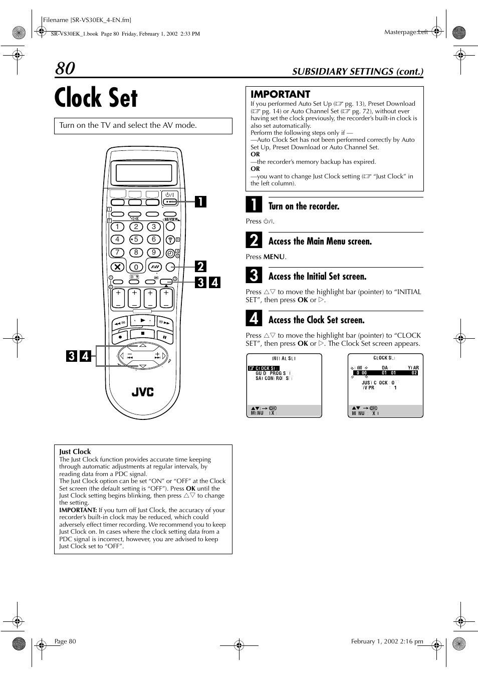 Clock set, Subsidiary settings (cont.), Turn on the recorder | Access the main menu screen, Access the initial set screen, Access the clock set screen, Important | JVC SR-VS30EK User Manual | Page 80 / 92