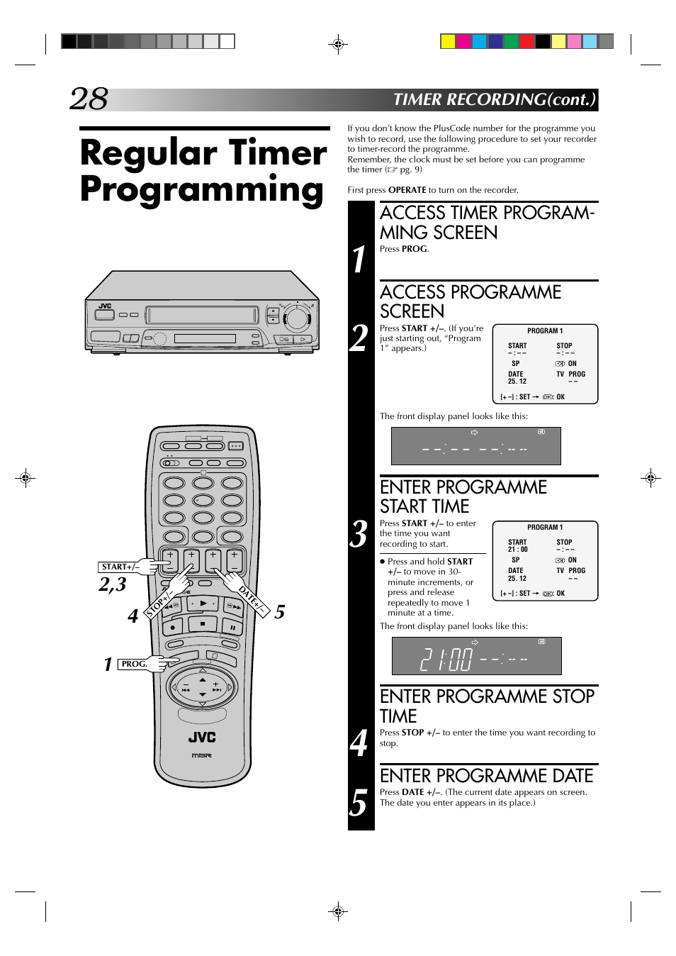 Regular timer programming, Access timer program- ming screen, Access programme screen | Enter programme start time, Enter programme stop time, Enter programme date, Timer recording(cont.) | JVC HR-J235EK User Manual | Page 28 / 48
