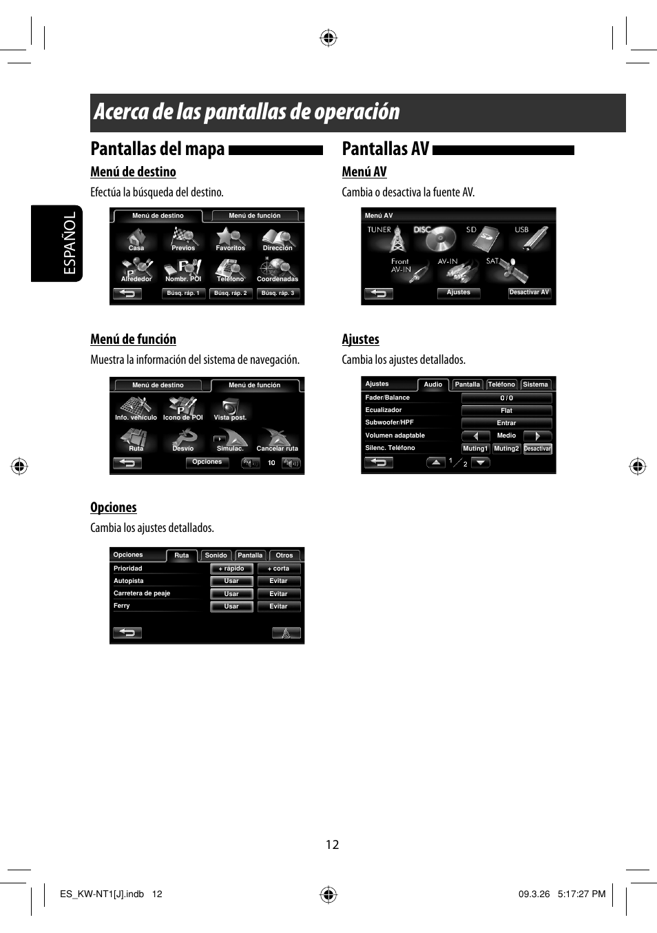 Acerca de las pantallas de operacion, Pantallas del mapa, Pantallas av | Acerca de las pantallas de operación, Esp añol, Menú de destino, Menú de función, Opciones, Menú av, Ajustes | JVC KW-NT1 User Manual | Page 110 / 293