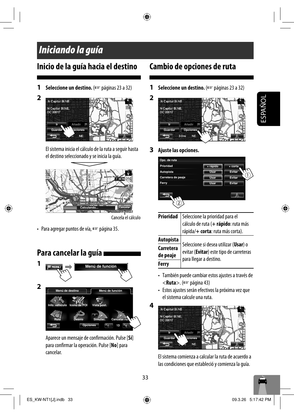 Iniciando la guia, Inicio de la guia hacia el destino, Para cancelar la guia | Cambio de opciones de ruta, Iniciando la guía, Inicio de la guía hacia el destino, Para cancelar la guía, Esp añol, Seleccione un destino. ( ☞ páginas 23 a 32) | JVC KW-NT1 User Manual | Page 131 / 293