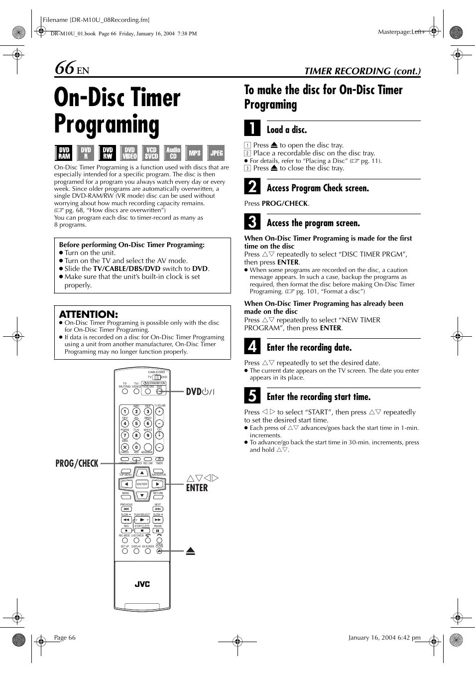 On-disc timer programing, To make the disc for on-disc timer programing, Timer recording (cont.) | Load a disc, Access program check screen, Access the program screen, Enter the recording date, Enter the recording start time, Attention, Rtwe enter dvd 1 prog/check x | JVC DR-M10 User Manual | Page 66 / 112