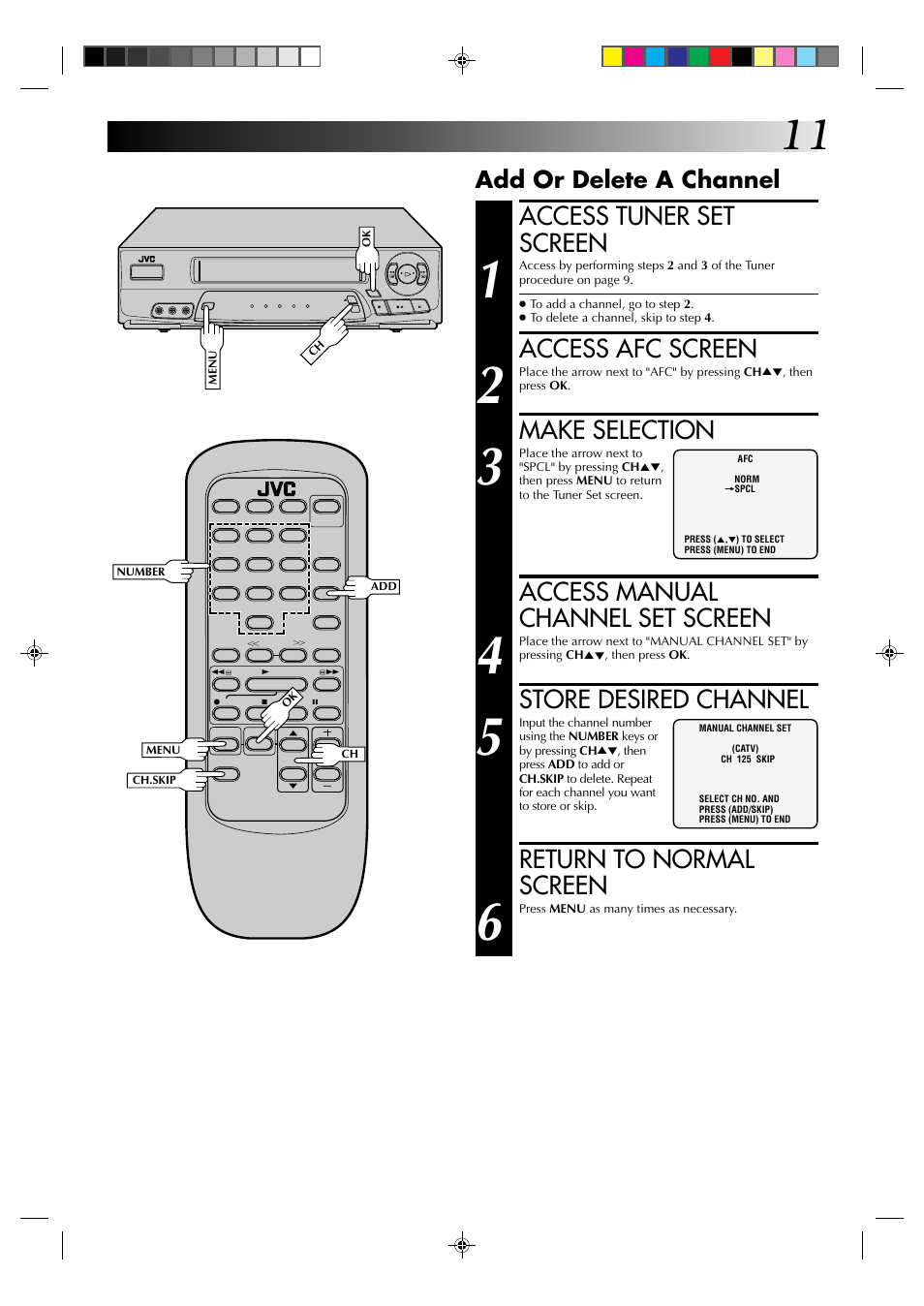 Access tuner set screen, Access afc screen, Make selection | Access manual channel set screen, Store desired channel, Return to normal screen, Add or delete a channel | JVC HR-A52U(Hi-Fi) User Manual | Page 11 / 40