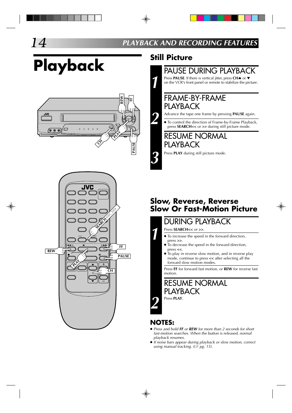 Playback, Pause during playback, Frame-by-frame playback | Resume normal playback, During playback, Still picture, Playback and recording features, Slow, reverse, reverse slow or fast-motion picture | JVC HR-A52U(Hi-Fi) User Manual | Page 14 / 40