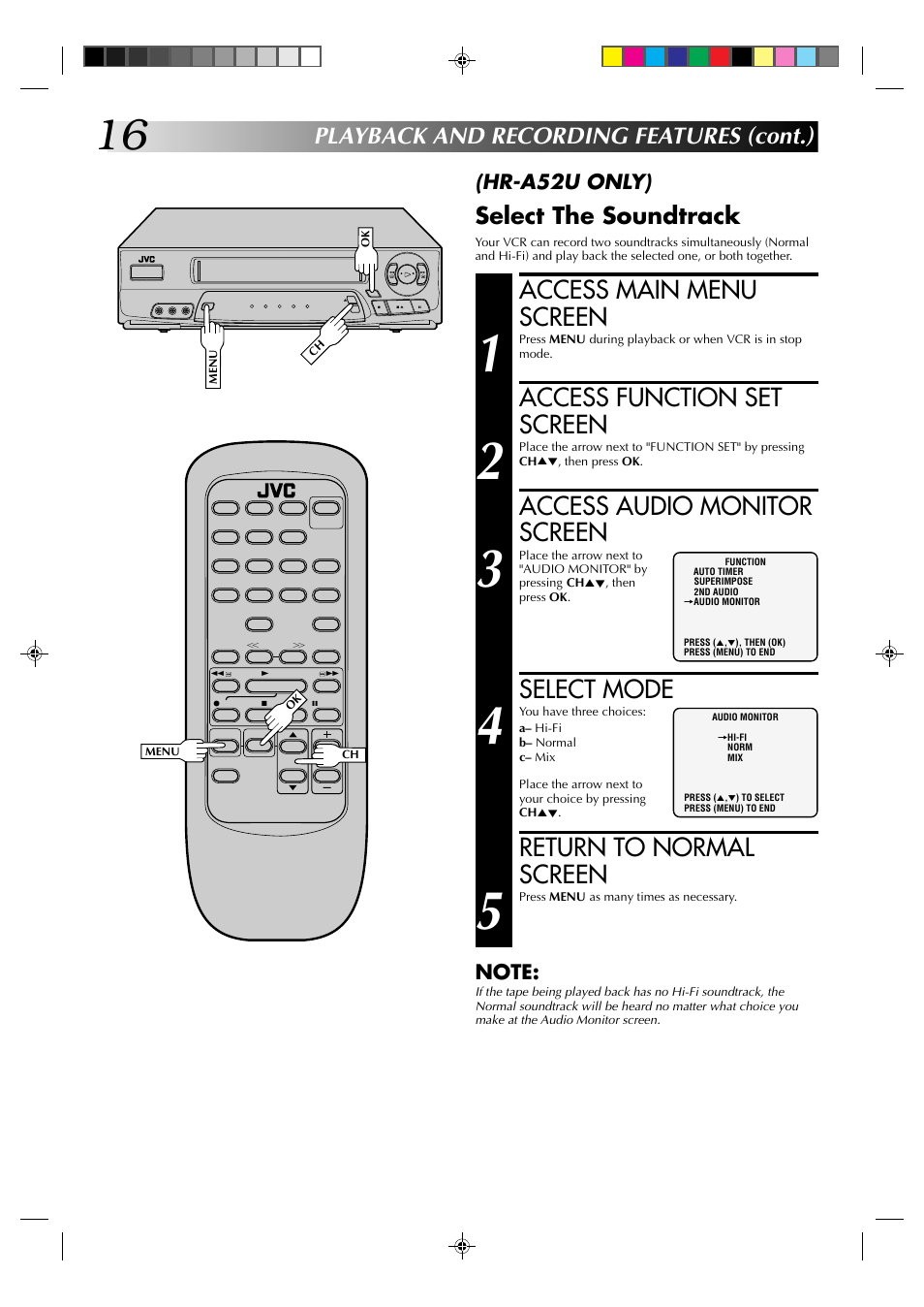 Access main menu screen, Access function set screen, Access audio monitor screen | Select mode, Return to normal screen, Playback and recording features (cont.), Select the soundtrack, Hr-a52u only) | JVC HR-A52U(Hi-Fi) User Manual | Page 16 / 40