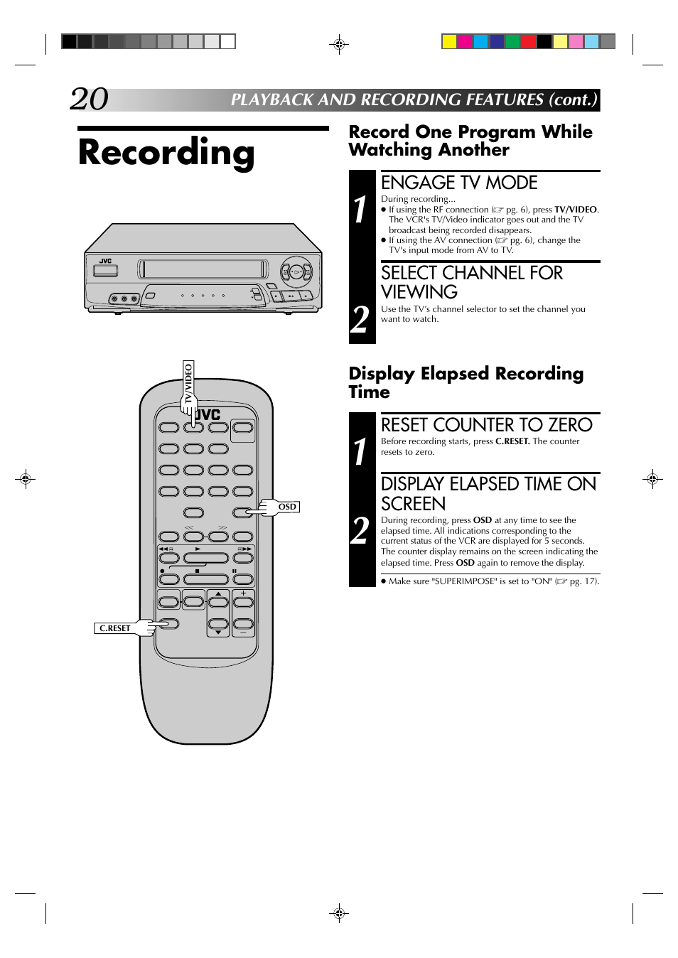 Recording, Engage tv mode, Select channel for viewing | Reset counter to zero, Display elapsed time on screen, Record one program while watching another, Display elapsed recording time, Playback and recording features (cont.) | JVC HR-A52U(Hi-Fi) User Manual | Page 20 / 40