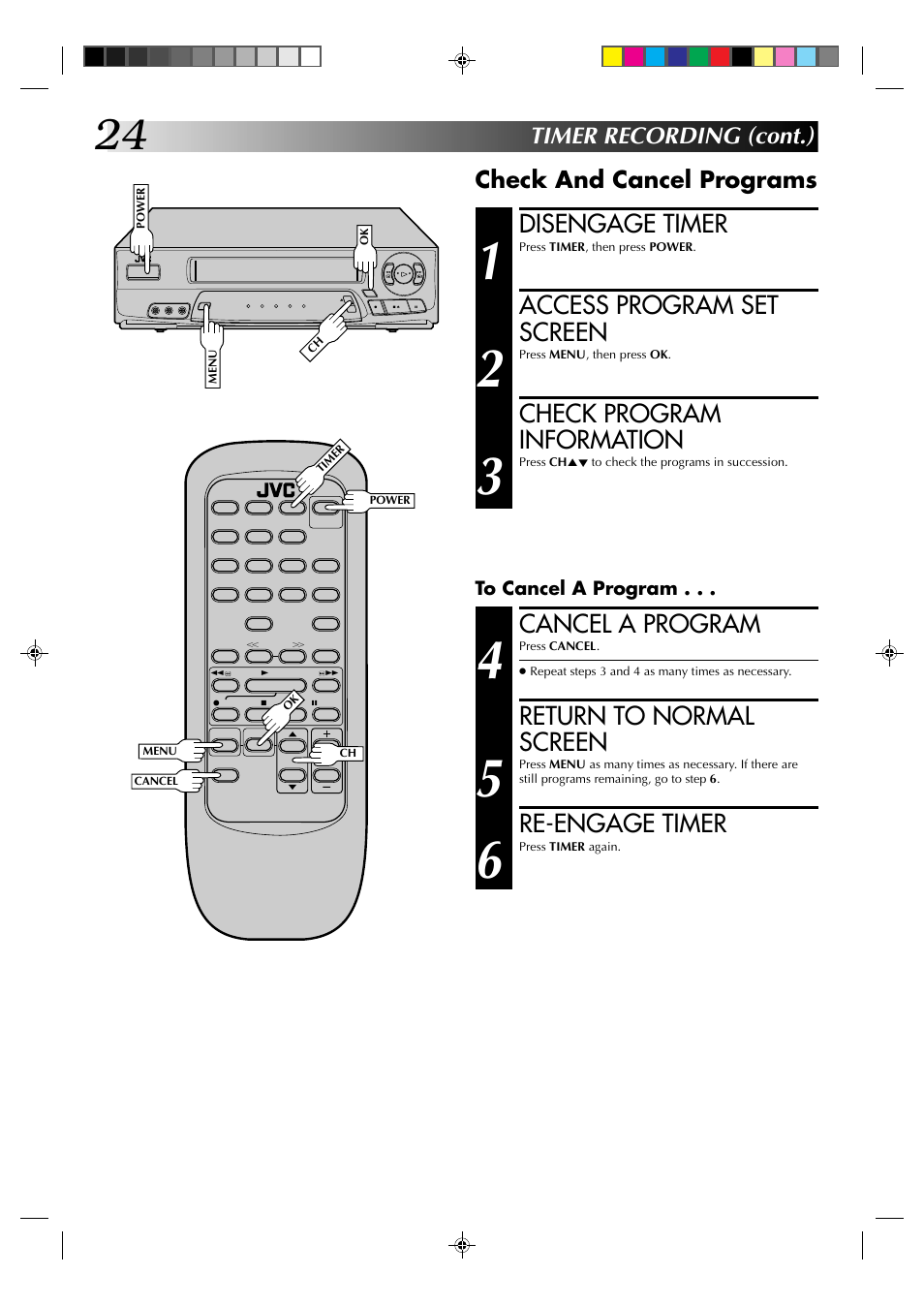 Disengage timer, Access program set screen, Check program information | Cancel a program, Return to normal screen, Re-engage timer, Check and cancel programs, Timer recording (cont.) | JVC HR-A52U(Hi-Fi) User Manual | Page 24 / 40