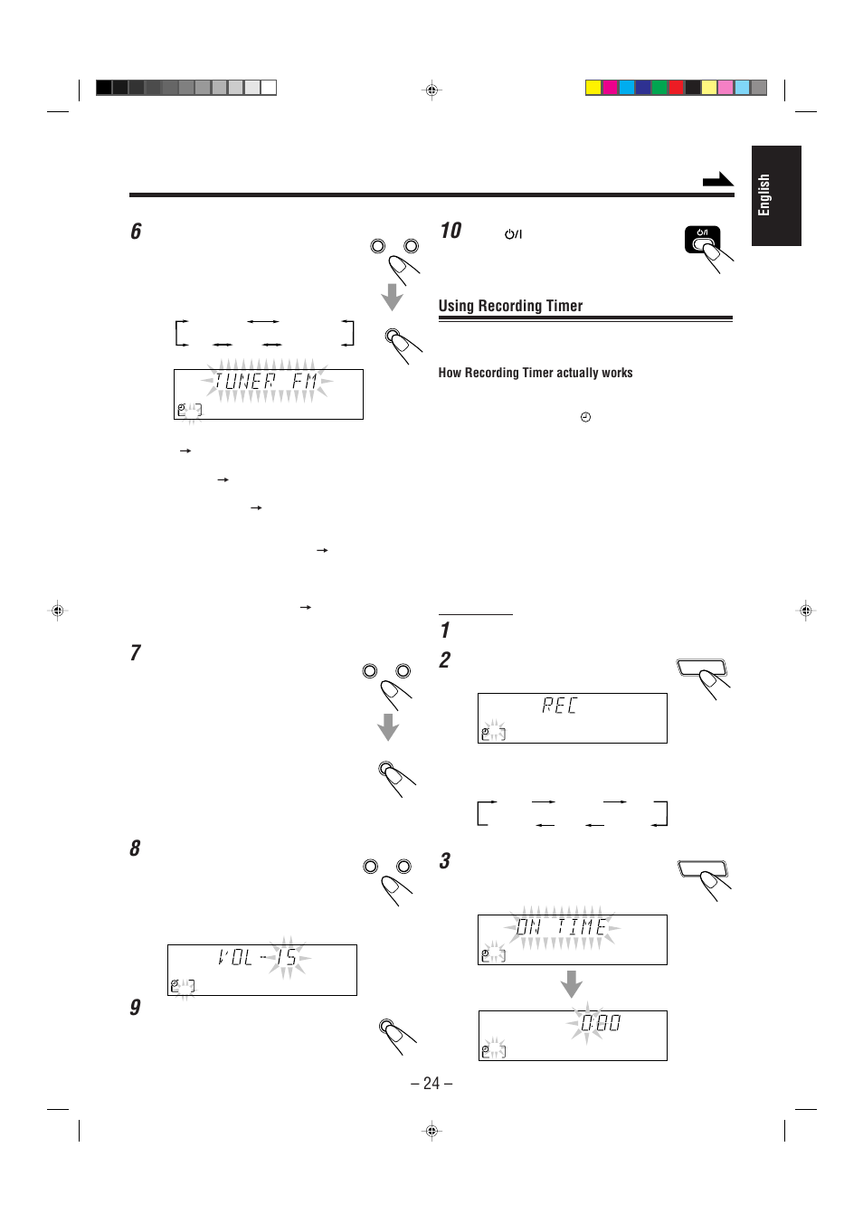 Using recording timer, English, When selecting “– cd | When selecting “tuner fm” or “tuner am, Press select – or select + to set the volume level, Press set to complete the daily timer setting, On the unit, Put a recordable cassette into deck b, Press clock/timer again | JVC CA-MXJ200 User Manual | Page 29 / 42