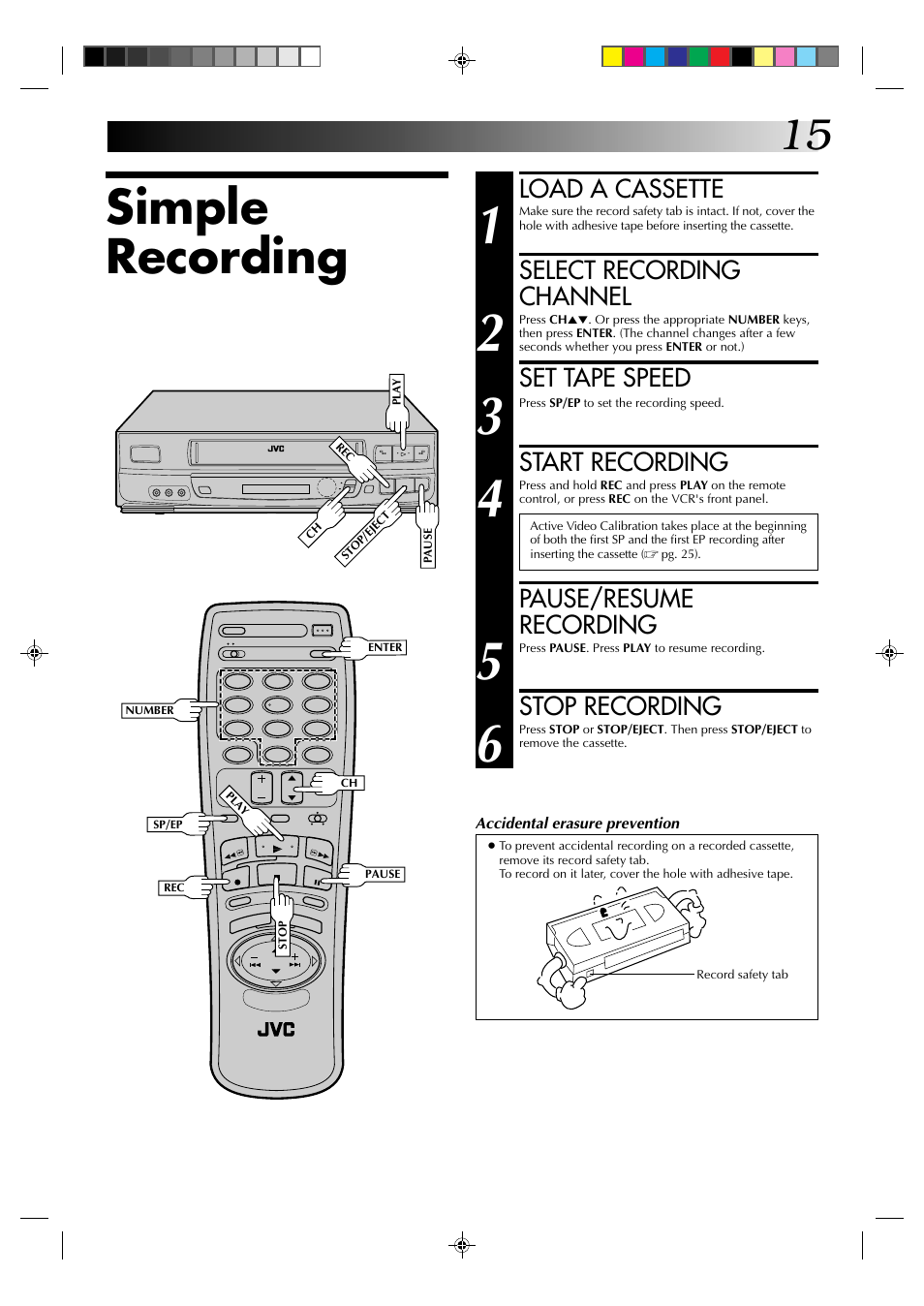 Simple recording, Load a cassette, Select recording channel | Set tape speed, Start recording, Pause/resume recording, Stop recording | JVC HR-J633U User Manual | Page 15 / 48