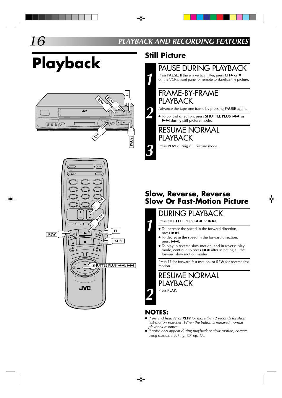 Playback, Pause during playback, Frame-by-frame playback | Resume normal playback, During playback, Playback and recording features | JVC HR-J633U User Manual | Page 16 / 48