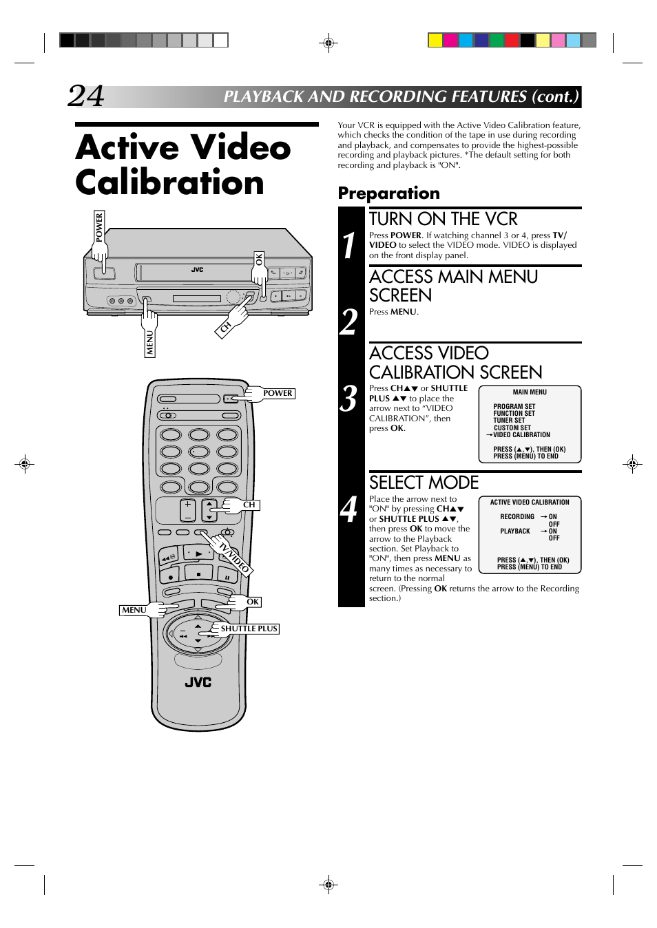 Active video calibration, Turn on the vcr, Access main menu screen | Access video calibration screen, Select mode, Playback and recording features (cont.), Preparation | JVC HR-J633U User Manual | Page 24 / 48