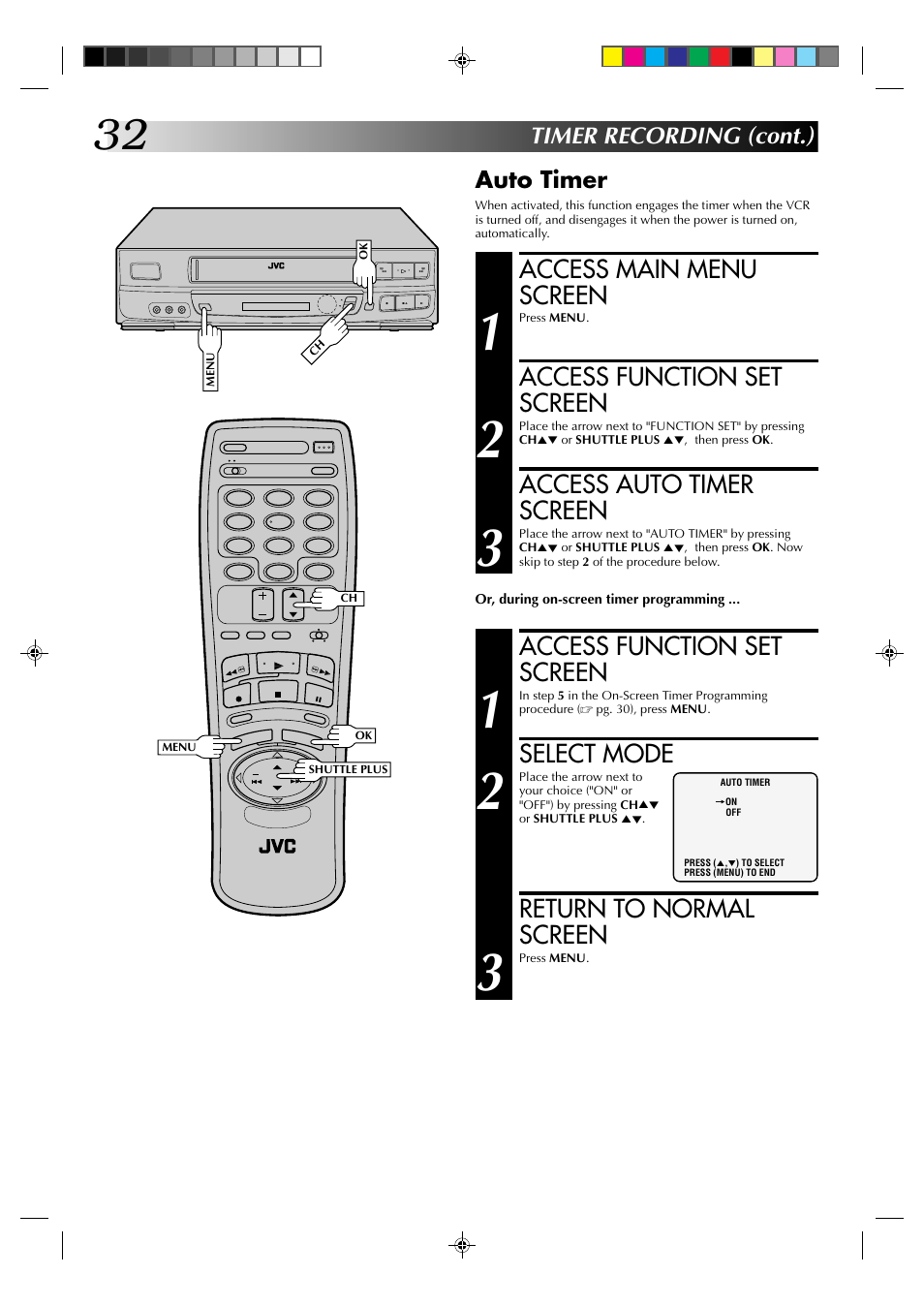 Access main menu screen, Access function set screen, Access auto timer screen | Select mode, Return to normal screen, Auto timer, Timer recording (cont.) | JVC HR-J633U User Manual | Page 32 / 48