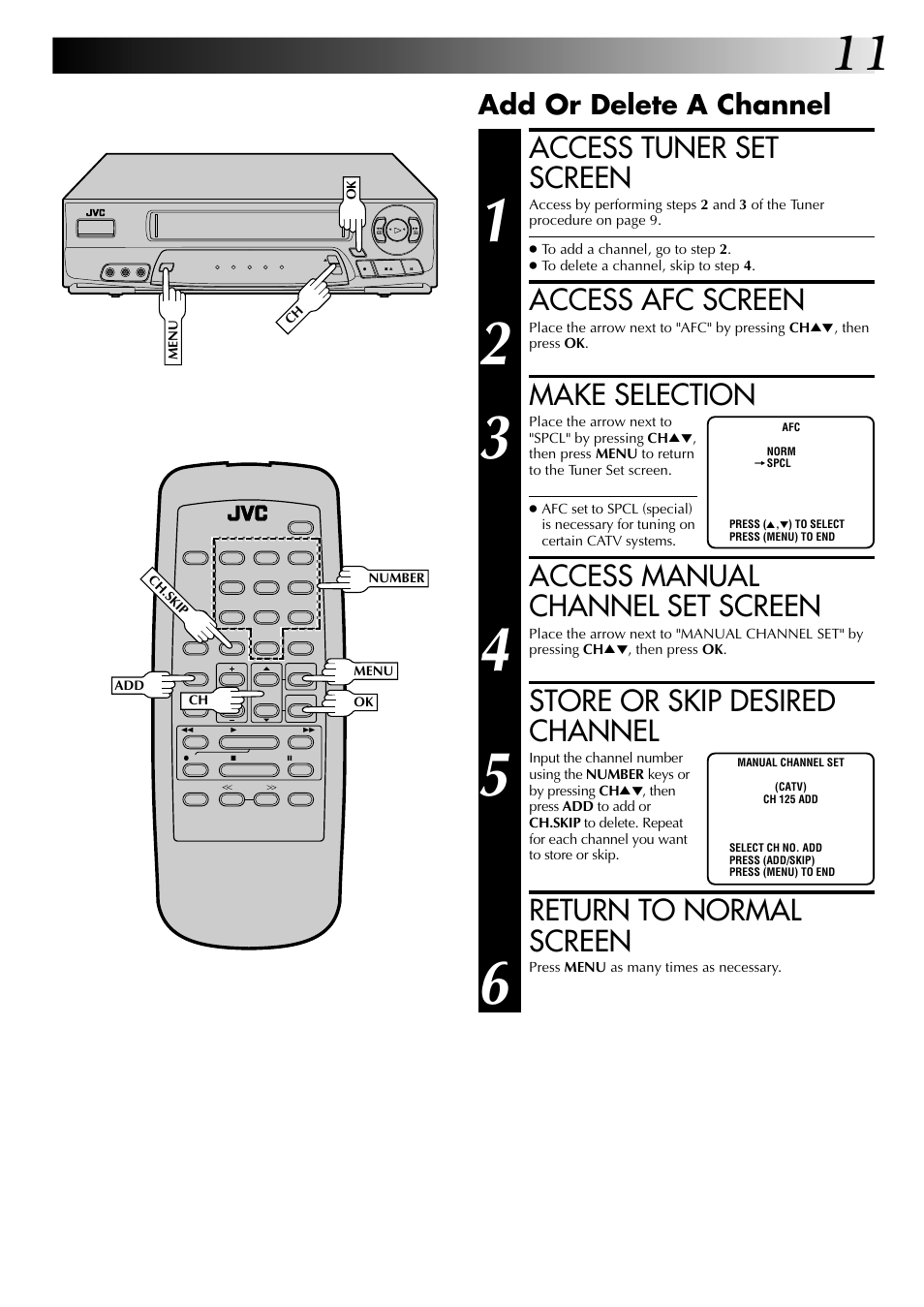 Access tuner set screen, Access afc screen, Make selection | Access manual channel set screen, Store or skip desired channel, Return to normal screen, Add or delete a channel | JVC HR-A53U User Manual | Page 11 / 40