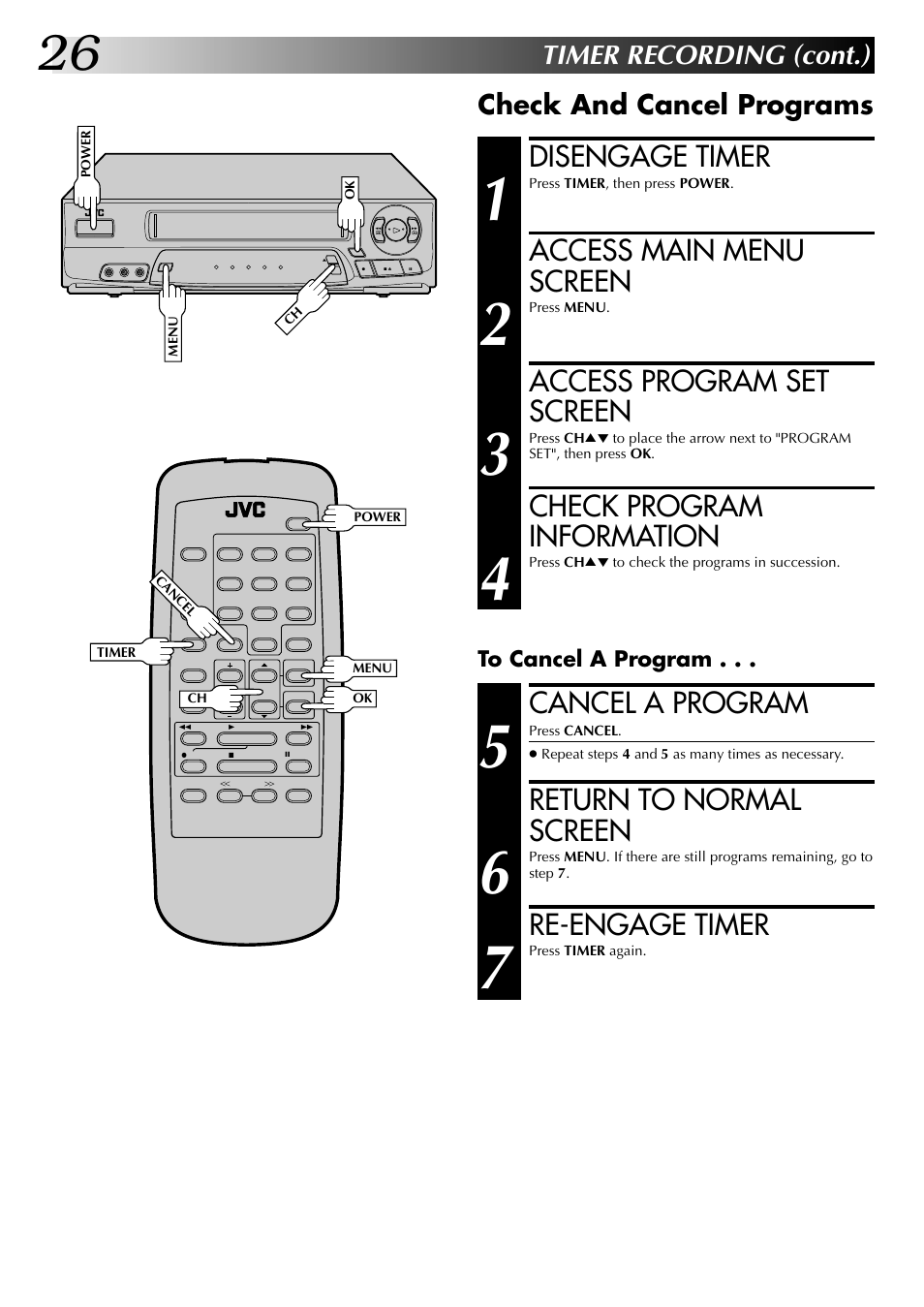 Disengage timer, Access main menu screen, Access program set screen | Check program information, Cancel a program, Return to normal screen, Re-engage timer, Timer recording (cont.), Check and cancel programs | JVC HR-A53U User Manual | Page 26 / 40