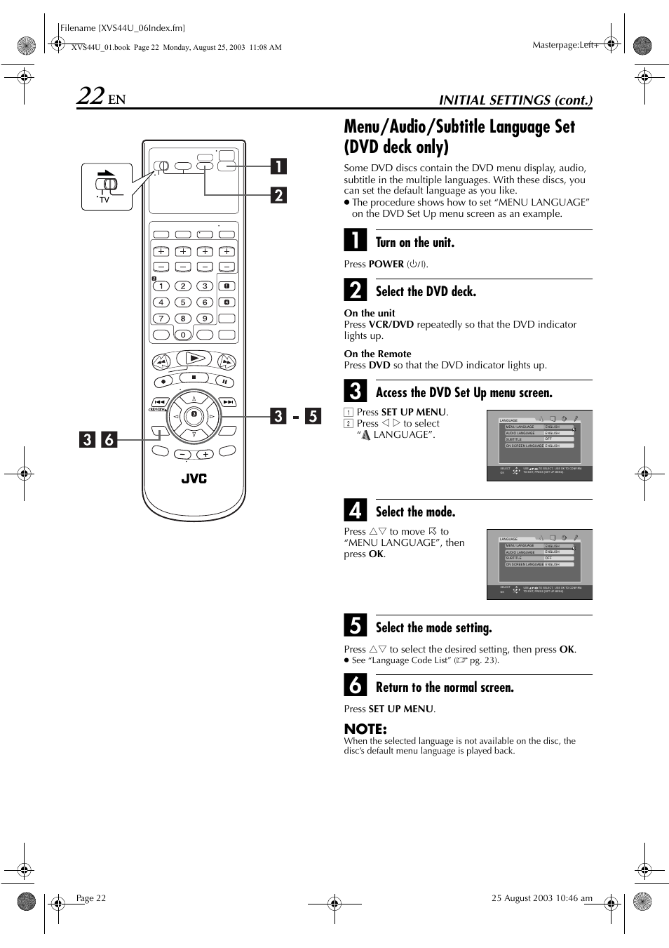 Menu/audio/subtitle language set (dvd deck only), Initial settings (cont.), Turn on the unit | Select the dvd deck, Access the dvd set up menu screen, Select the mode, Select the mode setting, Return to the normal screen | JVC HR-XVS44U User Manual | Page 22 / 96