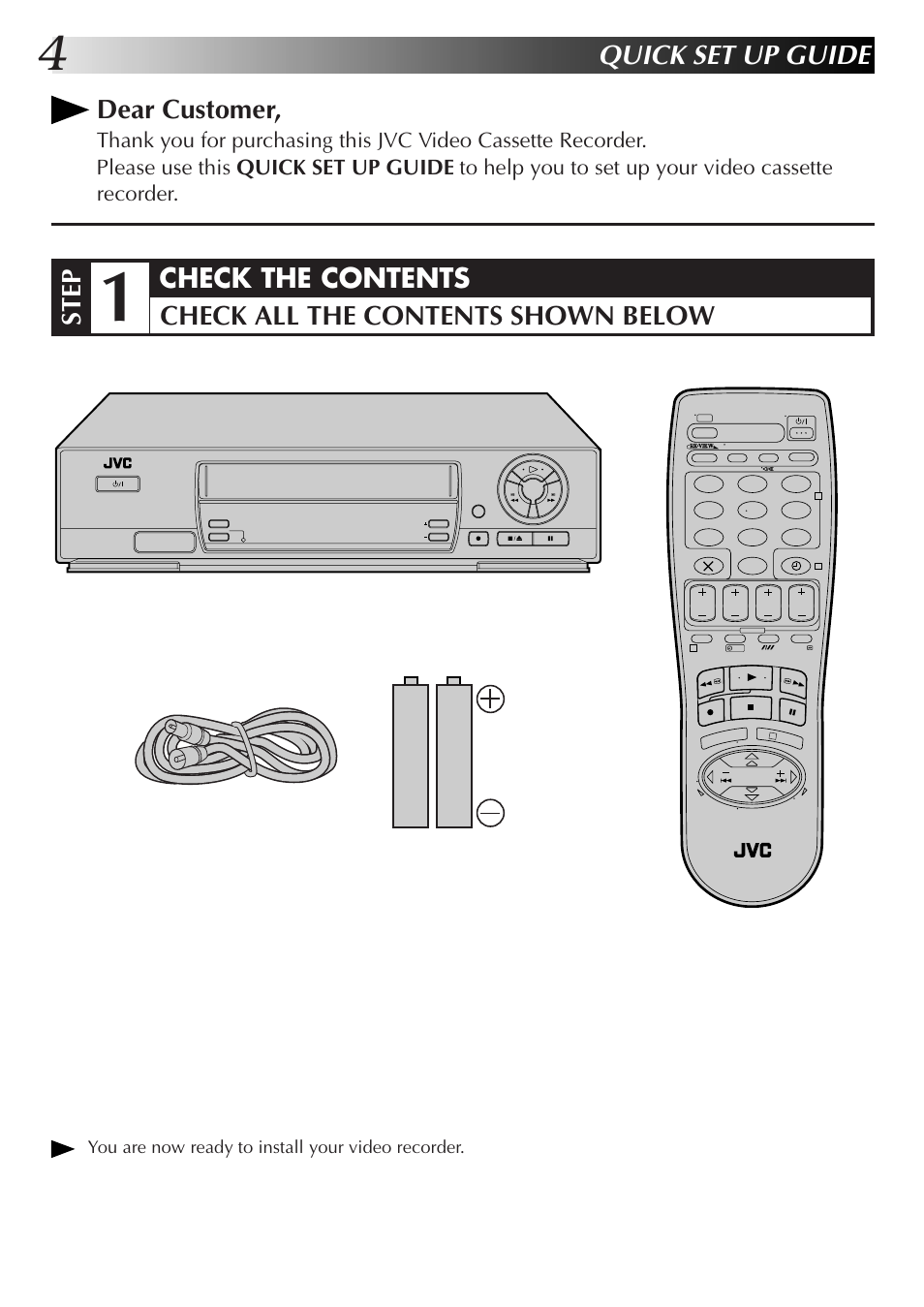 Quick set up guide, Step, You are now ready to install your video recorder | JVC HR-J455EK User Manual | Page 4 / 48