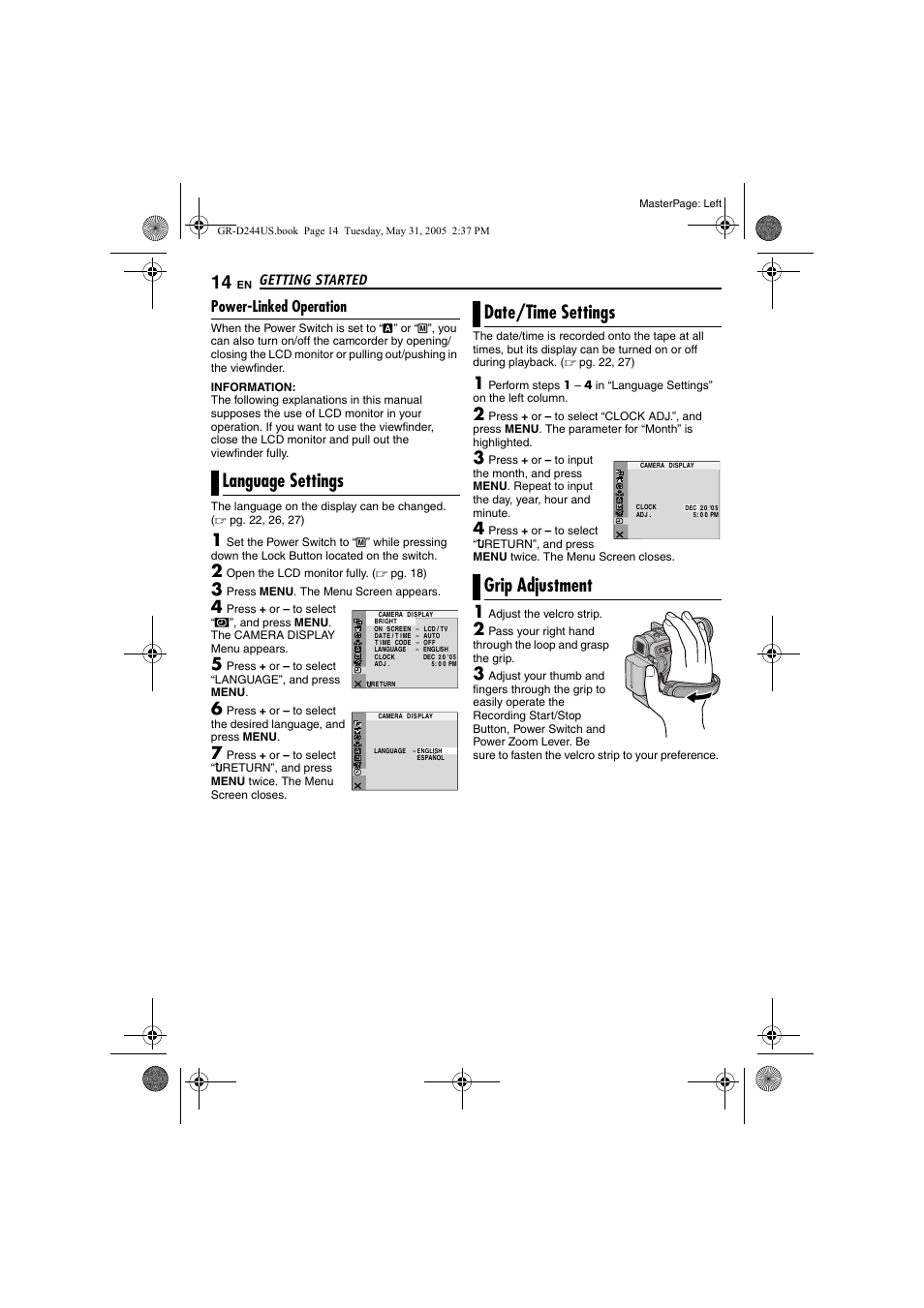 Power-linked operation, Language settings, Date/time settings | Grip adjustment, 14 date/time settings, 14 grip adjustment, Pg. 14), Date/time settings grip adjustment, Getting started, Open the lcd monitor fully. ( ੬ pg. 18) | JVC Model GR-D244US User Manual | Page 14 / 48