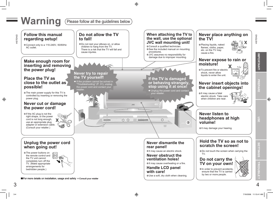 First things first, Warning, First things ﬁrst | Never expose to rain or moisture, Hold the tv so as not to scratch the screen, Do not carry the tv on your own, Never place anything on the tv, Never insert objects into the cabinet openings, Unplug the power cord when going out, Never cut or damage the power cord | JVC 0706TKH-CR-MU User Manual | Page 4 / 21