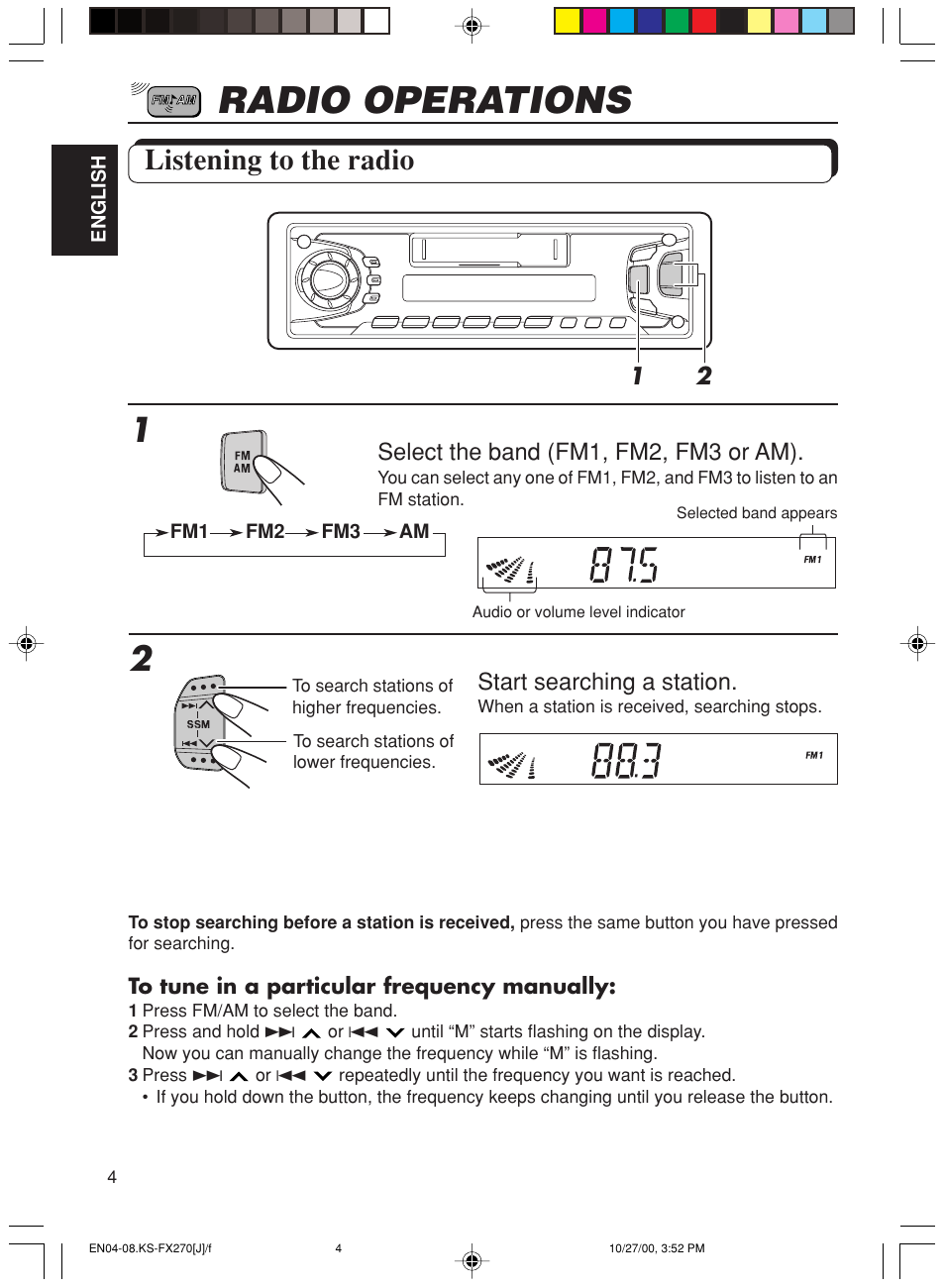 Radio operations, Listening to the radio, Start searching a station | Select the band (fm1, fm2, fm3 or am) | JVC KS-FX270 User Manual | Page 4 / 89
