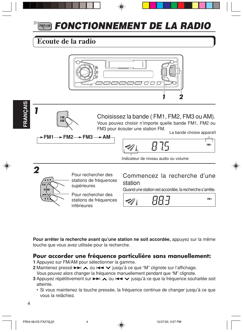Fonctionnement de la radio, Ecoute de la radio, Choisissez la bande ( fm1, fm2, fm3 ou am) | Commencez la recherche d’une station | JVC KS-FX270 User Manual | Page 62 / 89