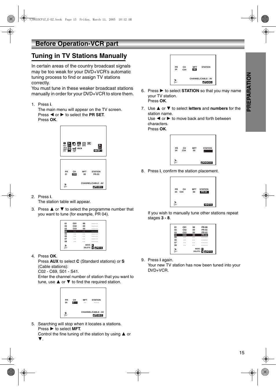 Tuning in tv stations manually, Press i, Press ok | Searching will stop when it locates a stations, Press i, confirm the station placement, Press i again, Before operation-vcr part, Prep ara t ion | JVC LPT1056-001A User Manual | Page 15 / 40