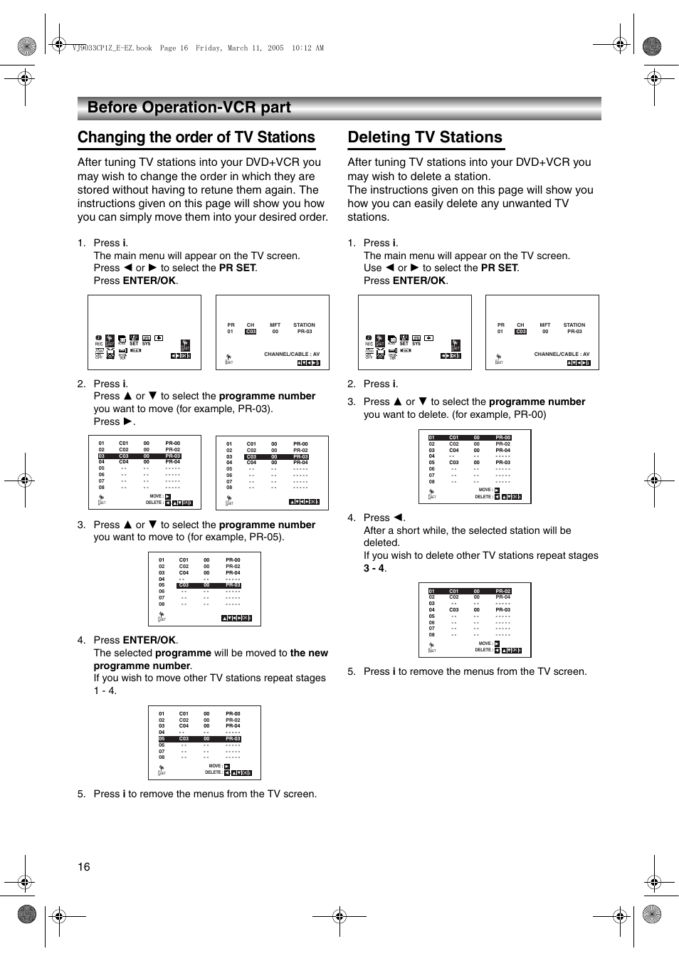 Changing the order of tv stations, Press i, Press enter/ok | Press i to remove the menus from the tv screen, Deleting tv stations, Press 2 | JVC LPT1056-001A User Manual | Page 16 / 40