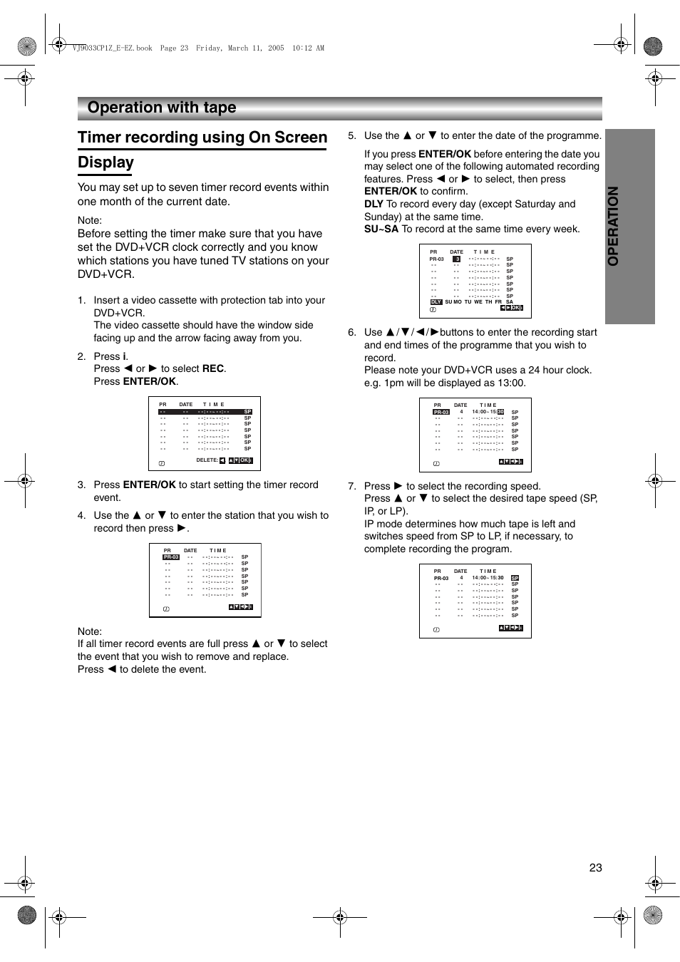 Timer recording using on screen display, Press i, Use the 3 or 4 to enter the date of the programme | Press 1 to select the recording speed, Additional operation - vcr part -27, Operation with tape, Opera t ion | JVC LPT1056-001A User Manual | Page 23 / 40